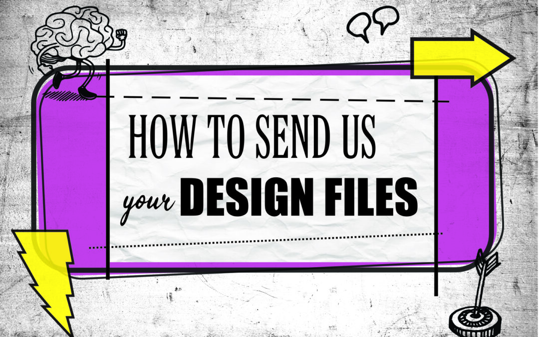 How to Send Us Your Design Files